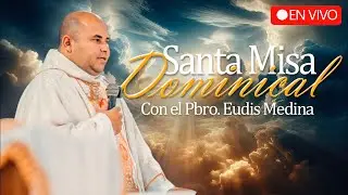 Misa de hoy DOMINGO DÍA DEL SEÑOR / Padre Eudis Medina está en vivo