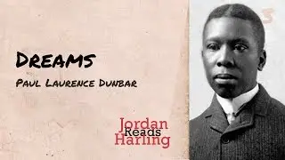 Dreams - Paul Laurence Dunbar poem reading | Jordan Harling Reads
