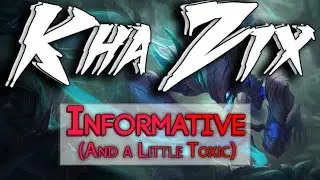 Kha'Zix Informative (And A Little Toxic)  - Tarzaned (Stream Highlights)