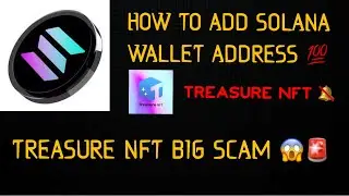 How to add solana wallet address in treasure nft 💯👍 Treasure nft today latest update #treasurenft