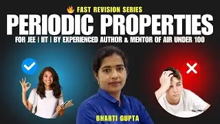🔥 Periodic Properties That Scores | Lecture 1 | JEE Aspirant | Bharti Gupta | Mentored under AIR 100