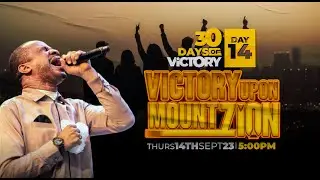 VICTORY UPON MOUNT ZION -#WITH30DOV DAY 14 - WITH REV. NTIA I. NTIA - THUR 14TH SEPT. 2023
