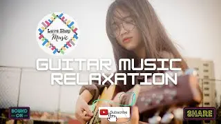 VIRAL !! Guitar Music For Relaxing, Sleep, Deep Sleep, Meditation Music Luveshop