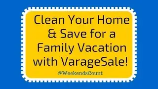 Clean Your Home and Save for a Family Vacation with VarageSale!