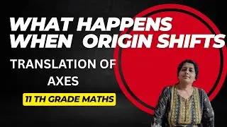 Shifting of origin | Translation of axes | 11th ISC maths | Maths video in English | Ncert maths 11