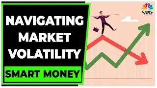 Basant Maheshwari Discusses How To Navigate Market Volatility | Smart Money | CNBC-TV18