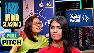 क्या ‘Digital Paani’ की Founder कर पाएँगी Sharks को Impress? | Shark Tank India S3 | Full Pitch