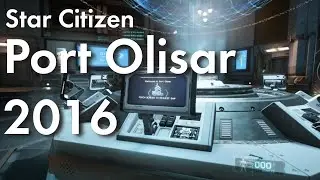 Star Citizen - Port Olisar 2016