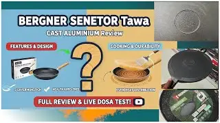 Обзор Bergner Senetor Dosa Tawa: литой алюминий &ndash; СЕКРЕТ хрустящей доса?