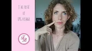 J'ai testé le LPG visage
