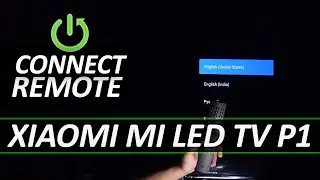 How to Connect Remote Control to Xiaomi Mi LED TV P1? Link TV Controller with Xiaomi TV