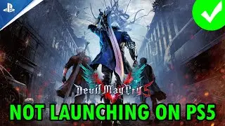 How To Fix Devil May Cry 5 Won't Launch/Not Launching Error on PS5