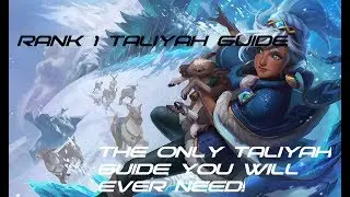 THE ONLY TALIYAH GUIDE YOU WILL EVER NEED ! RANK 1 TALIYAH INC! SEASON 9 LEAGUE OF LEGENDS GAMEPLAY
