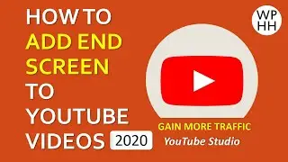 How To Add End Screen To YouTube Videos 2020 | GAIN MORE TRAFFIC [End Screen] | Hindi (NEW)
