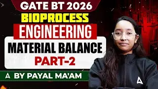 GATE BT 2026 Bioprocess Engineering |]iol; Material Balance Part 2 By Payal Ma'am