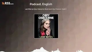 Last Rites by Ozzy Osbourne, Book Summary, Podcast, English