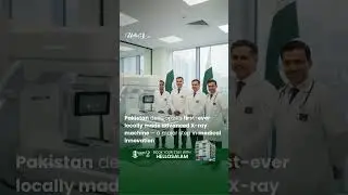 Pakistan Unveils First Locally-Made Advanced X-Ray Machine | Health Asia Expo Karachi.