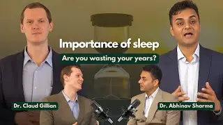 Sleep: The Make-or-Break Habit for Your Health l Dr. Abhinav Sharma & Dr. Claud Gillian