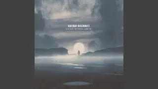 The Longer I Dream, The More Disconnected I Become