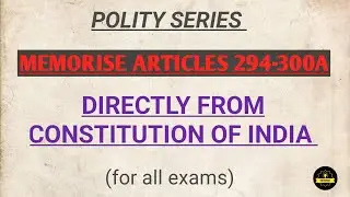 POLITY | Memories Articles 294-300A |  Constitution of India @edutropism