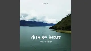 Aceh Lon Sayang (Flute Instrumental Version)