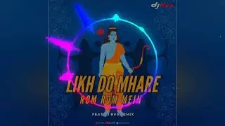 LIKHA DO MHARE ROM ROM MEIN Dj RVS