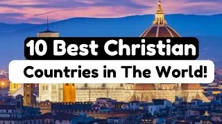 Top 10 Best Christian Countries in The World!