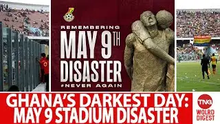 May 9: Remembering The Tragedy That Changed Ghanaian Football Forever