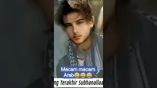 Yang terakhir Arab maklum ya wahahahaha.
