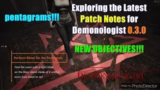 Exploring the Latest Patch Notes for Demonologist 0.3.0 - Bug Fixes and Exciting New Objectives