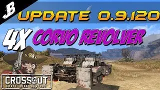 4x Corvo Revolver - Will they replace the spike -1 Crossbow - Crossout Update 0.9.120 Gameplay