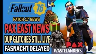 Fallout 76 News - 10 THINGS You Should Know! - PAX East, Major Exploits, Ban Wave, Fasnacht & More