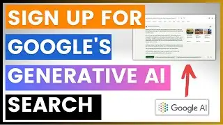 How To Sign Up For Google&rsquo;s Generative AI Search Waitlist?