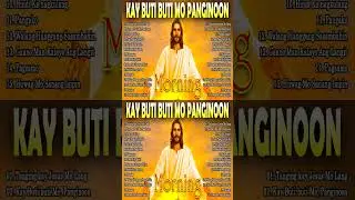 Best Tagalog Christian Songs Collection 🙏💕 2024 Tagalog Last Morning Praise and Worship Songs