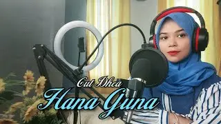 HANA GUNA - Cut Dhea || Cover Dewi Kemala ||