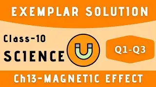 Magnetic effect of electric current exemplar solution | class 10 science exemplar solution | Q1-Q3