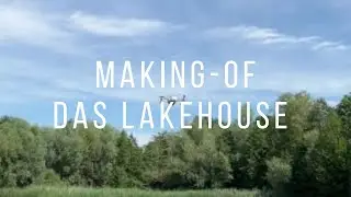 MAKING OF &. RELAX - DAS LAKEHOUSE MIT DROHNE - HINTERGRUNDMUSIK ZUM ENTSPANNEN - IMAGEFILM - DREH