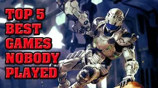 Top 5 Best Games Nobody Played