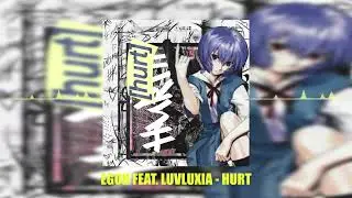 EGOH - HURT W/ LUVLUXIA [P. LORD GRAV3]