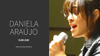 Daniela Araújo - Sublime