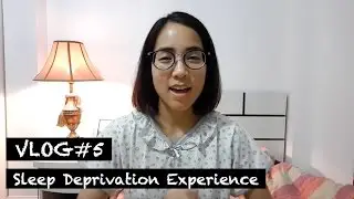 Sleep Deprivation Experience | Nampetch the Nerd