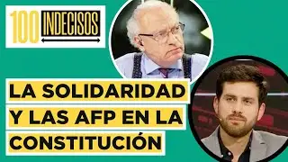 100 Indecisos: Las AFP y su posible inconstitucionalidad en la propuesta de la convención