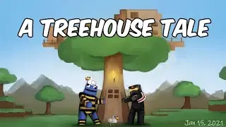 A Treehouse Tale - Creatures Tribute