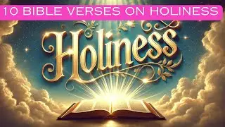 10 Bible Verses On Holiness (Part1)