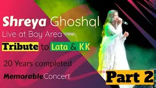 Shreya Ghoshal Tribute to Lata and KK at Bay Area Concert | Part 2