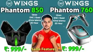 Wings Phantom 850 Vs Wings Phantom 760 🔥| 13mm ⚡| ENC | Quad Mic 🔥Which One Best | wings phantom 850