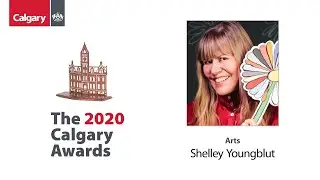 Arts Award | 2020 Calgary Awards | Shelley Youngblut