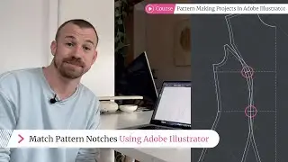 Matching Pattern Notches with Precision! Adobe Illustrator for Pattern Makers