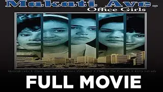 MAKATI AVE. (OFFICE GIRLS): Alma Moreno, Maricel Laxa & Carmina Villaroel | Full Movie