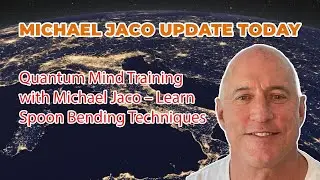 Quantum Mind Training with Michael Jaco &ndash; Learn Spoon Bending Techniques